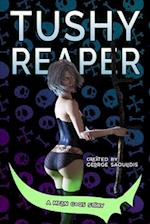 Tushy Reaper