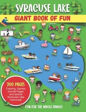 Syracuse Lake Giant Book of Fun: Coloring, Games, Journal Pages, and special Syracuse Lake Memories!