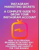 Instagram marketing secrets A Complete Guide to Grow Your Instagram Account, how to do personal branding in the right way, Gaining Thousands of Follow