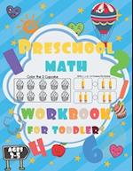 Preschool Math Workbook for Toddlers ages 3-5: Preschool Math Workbook for kids, Number Writing Practice Book, Worksheets, Fun with Numbers, Write Num