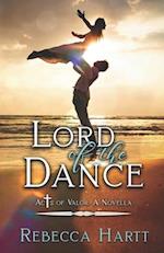 Lord of the Dance: A Novella in the Acts of Valor series 