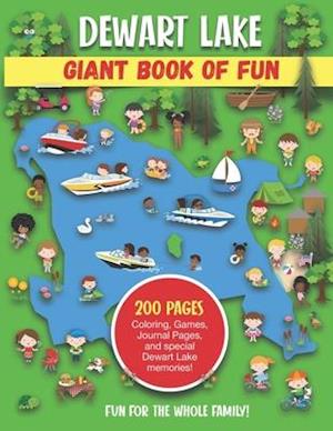 Dewart Lake Giant Book of Fun: Coloring, Games, Journal Pages, and special Dewart Lake memories!