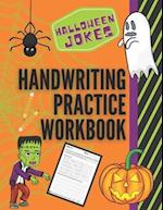Halloween Jokes Handwriting Practice Workbook: 101 Spooky Jokes to Practice Your Printing Penmanship for Kids in Kindergarten First Grade and Second G
