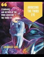 Arousing the Third Eye: Standards and Method of the Work Arousing the Third Eye 