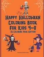 Happy Halloween Coloring Book For Kids 4-8 : Creepy Fun Halloween Gift 75 Coloring Pages For Crayons Colored Markers Or Pencils 