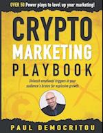 The Crypto Marketing Playbook: Unleash secret emotional triggers in your audience's brains for explosive growth 