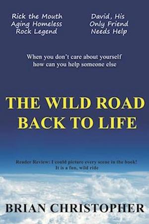 The Wild Road Back To Life