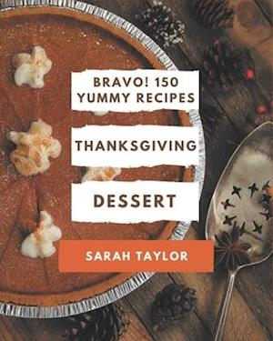 Bravo! 150 Yummy Thanksgiving Dessert Recipes