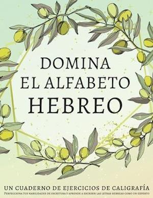 Domina el alfabeto hebreo, un cuaderno de ejercicios de caligrafía