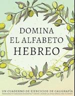 Domina el alfabeto hebreo, un cuaderno de ejercicios de caligrafía