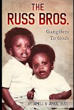 The Russ Bros. Gangsters To Gods