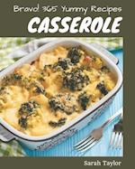 Bravo! 365 Yummy Casserole Recipes