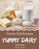 Bravo! 365 Yummy Dairy Recipes