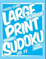 Puzzle Cloud Large Print Sudoku Vol 2 (200 Puzzles, Medium+)