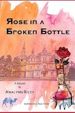 Rose in a Broken Bottle