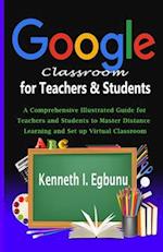 Google Classroom for Teachers & Students