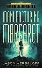 Manufacturing Margaret: The Cybernetic Dream 