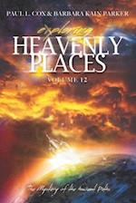Exploring Heavenly Places Volume 12