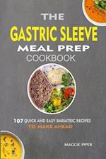 The Gastric Sleeve Meal Prep Cookbook