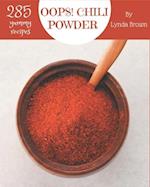 Oops! 285 Yummy Chili Powder Recipes