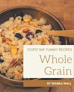 Oops! 365 Yummy Whole Grain Recipes