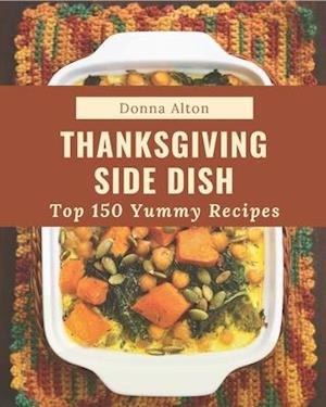 Top 150 Yummy Thanksgiving Side Dish Recipes