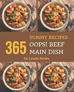 Oops! 365 Yummy Beef Main Dish Recipes