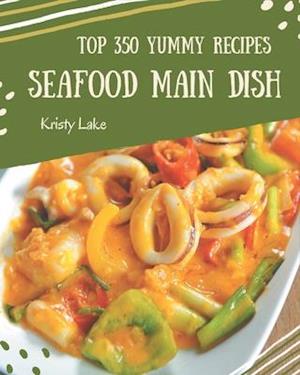 Top 350 Yummy Seafood Main Dish Recipes