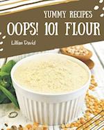 Oops! 101 Yummy Flour Recipes