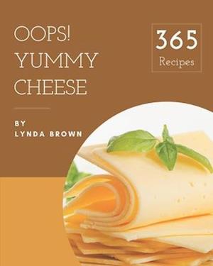 Oops! 365 Yummy Cheese Recipes