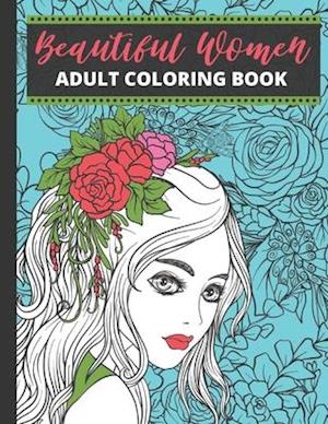 Beautiful Women Adult Coloring Book: Fantasy Coloring Books for Adults Relaxation Beautiful Women Coloring Book (Pink Adult Coloring Book For Women)