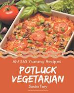 Ah! 365 Yummy Potluck Vegetarian Recipes