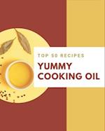 Top 50 Yummy Cooking Oil Recipes