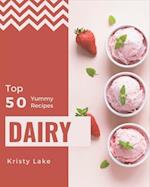 Top 50 Yummy Dairy Recipes