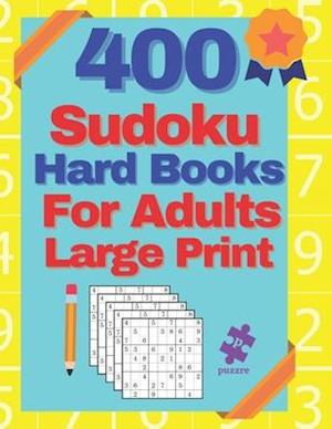 400 Sudoku Hard Books For Adults Large Print: Logic Brain Games Puzzles