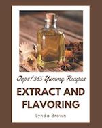 Oops! 365 Yummy Extract and Flavoring Recipes