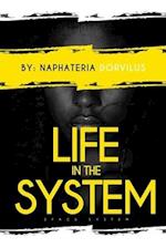 Life In the System