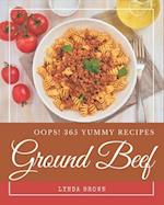 Oops! 365 Yummy Ground Beef Recipes
