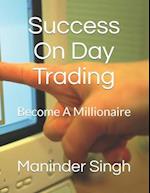 Success On Day Trading