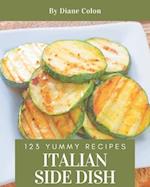 123 Yummy Italian Side Dish Recipes