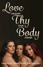 Love Thy Body - Unleash Your Power