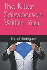 The Killer Salesperson Within You!