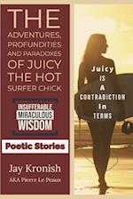 The Adventures, Profundities and Paradoxes of Juicy The Hot Surfer Chick