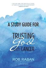 A Study Guide for Trusting God with Cancer