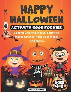 Happy Halloween Activity Book for Kids ages 4 - 8
