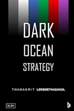 Dark Ocean Strategy