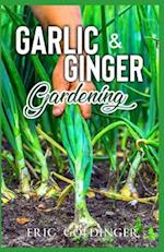 Garlic & Ginger Gardening