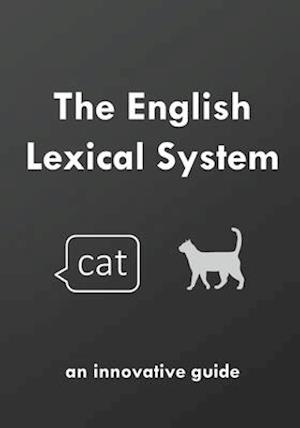 The English Lexical System: an innovative guide