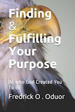 Finding and Fulfilling Your Purpose