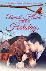 Almost Home for the Holidays: A sweet, funny, inspirational road-trip romance. 